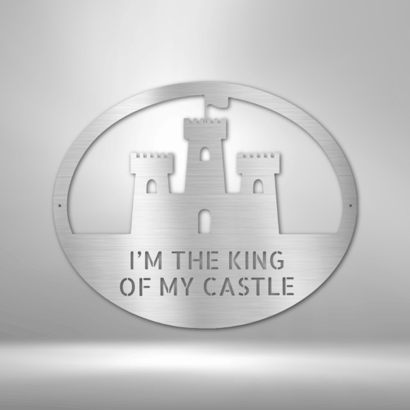 King of the Castle Steel Sign Laser Cut Powder Coated Home & Office Metal Wall D